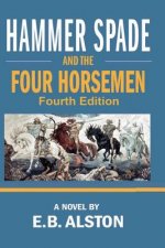 Hammer Spade and the Four Horsemen: Fourth Edition