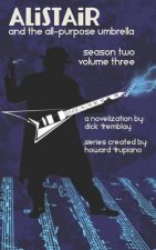 Alistair and the All-Purpose Umbrella: Season Two - Volume Three