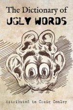 The Dictionary of Ugly Words