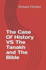 The Case Of History VS The Tanakh and The Bible