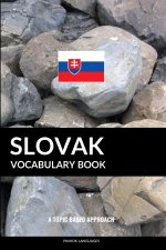 Slovak Vocabulary Book: A Topic Based Approach: A Topic Based Approach