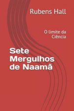 Sete Mergulhos de Naam?: O limite da Ci?ncia