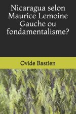 Nicaragua selon Maurice Lemoine Gauche ou fondamentalisme?
