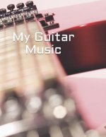 My Guitar Music: Create Your Own Work