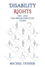 Disability Rights 1980 - 2005 The Breakthrough Years