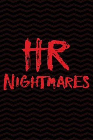 HR Nightmares: Funny Wide-Ruled Notebook for Human Resources Appreciation