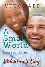 A Small World - Season One: Valentine's Day