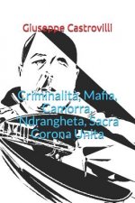 Criminalit?, Mafia, Camorra, 'ndrangheta, Sacra Corona Unita