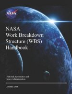 NASA Work Breakdown Structure (Wbs) Handbook: NASA Sp-2016-3404 Rev.1