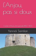 L'Anjou, Pas Si Doux: Comtes d'Anjou 1?re Période 850 -1100