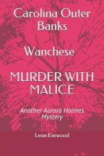 Carolina Outer Banks Wanchese - Murder with Malice: Murder with Malice - Another Aurora Holmes Mystery