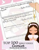 Top 100 Bible Verses Cursive Handwriting Workbook: Learning Cursive Handwriting Practice Sentences with Bible Verses to Memorize Are Powerful and Insp