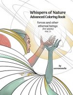 Whispers of Nature Advanced Coloring Book: forces and other ethereal beings (for adults) -Vol. 2-