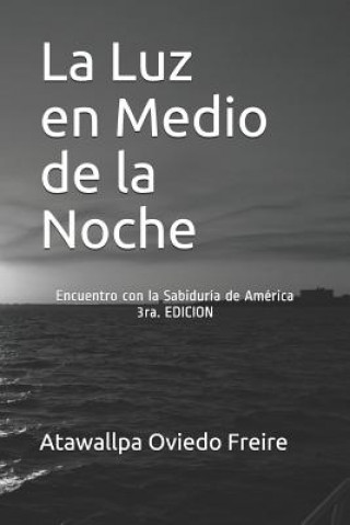 La Luz en Medio de la Noche: Encuentro con la Sabiduría de América 3ra. EDICION