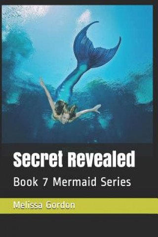 Secret Revealed: Book 7 Mermaid Series