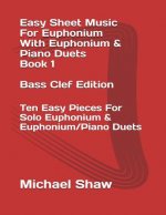 Easy Sheet Music For Euphonium With Euphonium & Piano Duets Book 1 Bass Clef Edition