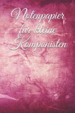 Notenpapier Für Kleine Komponisten: Musik Noten Lied Liedtext Komponieren Liebevolles Design