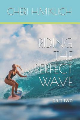 Riding the Perfect Wave: Part Two