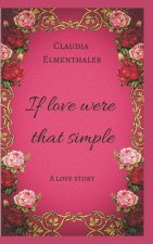 If Love Were That Simple: A Love Story