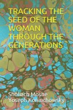 Tracking the Seed of the Woman Through the Generations