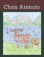 The Adventures of Big Boy, the Grand Lake Moose
