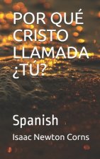 Por Qué Cristo Llamada ?tú?: Spanish