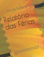 Relatório Das Férias: Um Relato Simples E Divertido Da Rotina de Férias de Duas Irm?s E Seu Pai No Ver?o de 2018