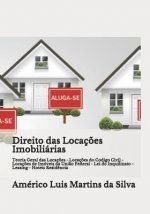 Direito Das Locaç?es Imobiliárias: Teoria Geral Das Locaç?es - Locaç?es Do Codigo Civil - Locaç?es de Imóveis Da Uni?o Federal - Lei Do Inquilinato -