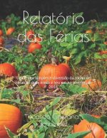 Relatório Das Férias: Um Relato Simples E Divertido Da Rotina de Férias de Duas Irm?s E Seu Pai No Inverno de 2018