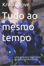 Tudo Ao Mesmo Tempo: Uma Pequena Saga Rumo Ao Autoconhecimento