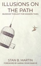 Illusions on the Path: Buddhist Thought for Modern Times