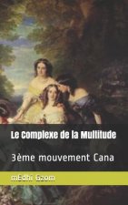 Le Complexe de la Multitude: 3?me Mouvement Cana