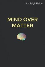 Mind over Matter