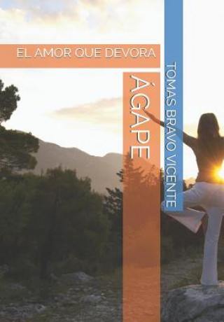 Ágape: El Amor Que Devora