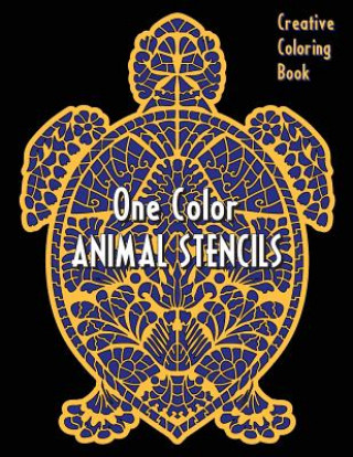 ANIMAL STENCILS One Color Creative Coloring Book