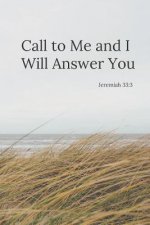Call to Me and I Will Answer You