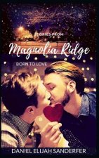 Stories from Magnolia Ridge 9: Born to Love