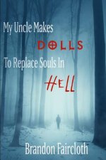 My Uncle Makes Dolls to Replace Souls in Hell