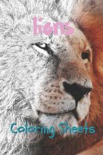 Lion Coloring Sheets: 30 Lion Drawings, Coloring Sheets Adults Relaxation, Coloring Book for Kids, for Girls, Volume 1
