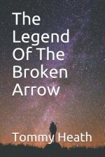 Legend Of The Broken Arrow