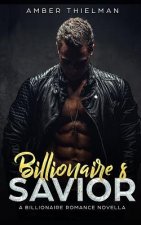 Billionaire's Savior: A Billionaire Romance Novella
