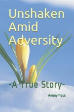 Unshaken Amid Adversity