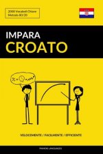Impara il Croato - Velocemente / Facilmente / Efficiente: 2000 Vocaboli Chiave