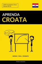Aprenda Croata - Rápido / Fácil / Eficiente: 2000 Vocabulários Chave