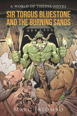 Sir Torgus Bluestone and the Burning Sands: A World of Thedia Novel