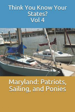 Maryland: Patriots, Sailing, and Ponies