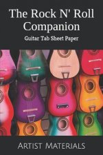The Rock N' Roll Companion: Guitar Tab Sheet Paper