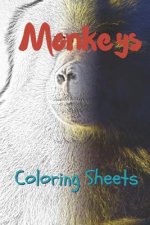 Monkey Coloring Sheets: 30 Monkey Drawings, Coloring Sheets Adults Relaxation, Coloring Book for Kids, for Girls, Volume 2