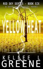 Yellow Heat - A Post-Apocalyptic Novel