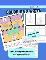 Color and Write. Comic Coloring Book and Visual Writing Prompt in One! Write Your Own Story.: Write Stories or Paragraph Writing. Handwriting Paper